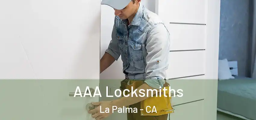 AAA Locksmiths La Palma - CA