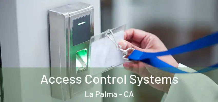 Access Control Systems La Palma - CA