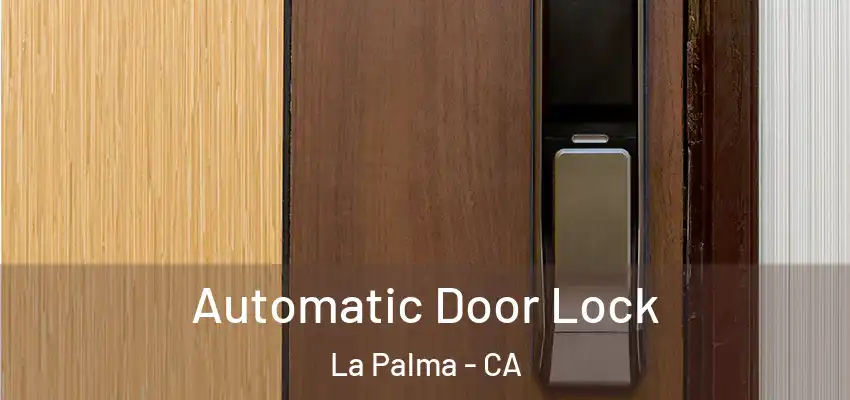 Automatic Door Lock La Palma - CA