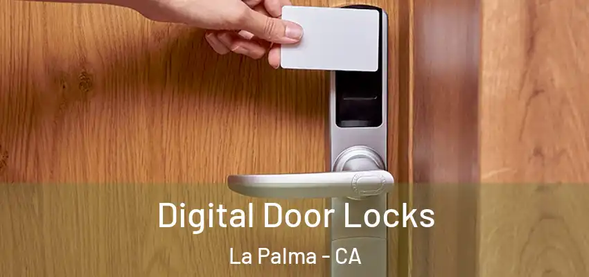 Digital Door Locks La Palma - CA