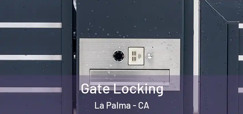  Gate Locking La Palma - CA