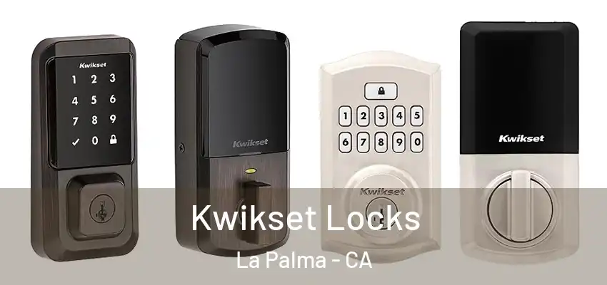  Kwikset Locks La Palma - CA