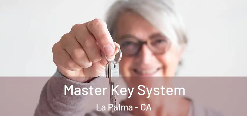 Master Key System La Palma - CA