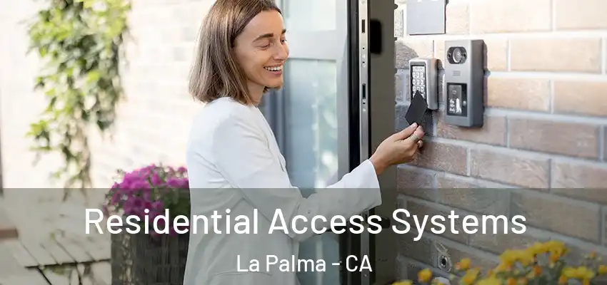  Residential Access Systems La Palma - CA
