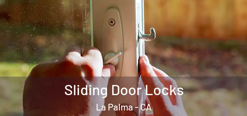 Sliding Door Locks La Palma - CA